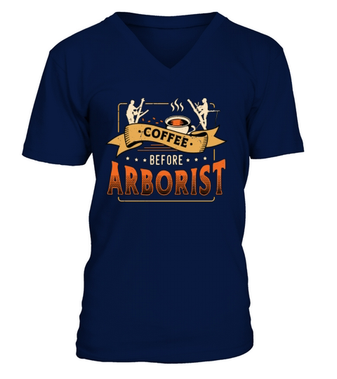 Arborist Coffee Before Tree Climber Coffee Lover V-Neck T-shirt