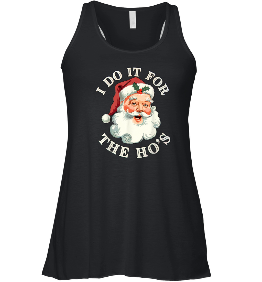 I Do It For The Hos Funny Inappropriate Christmas Women's Flowy Tank Top