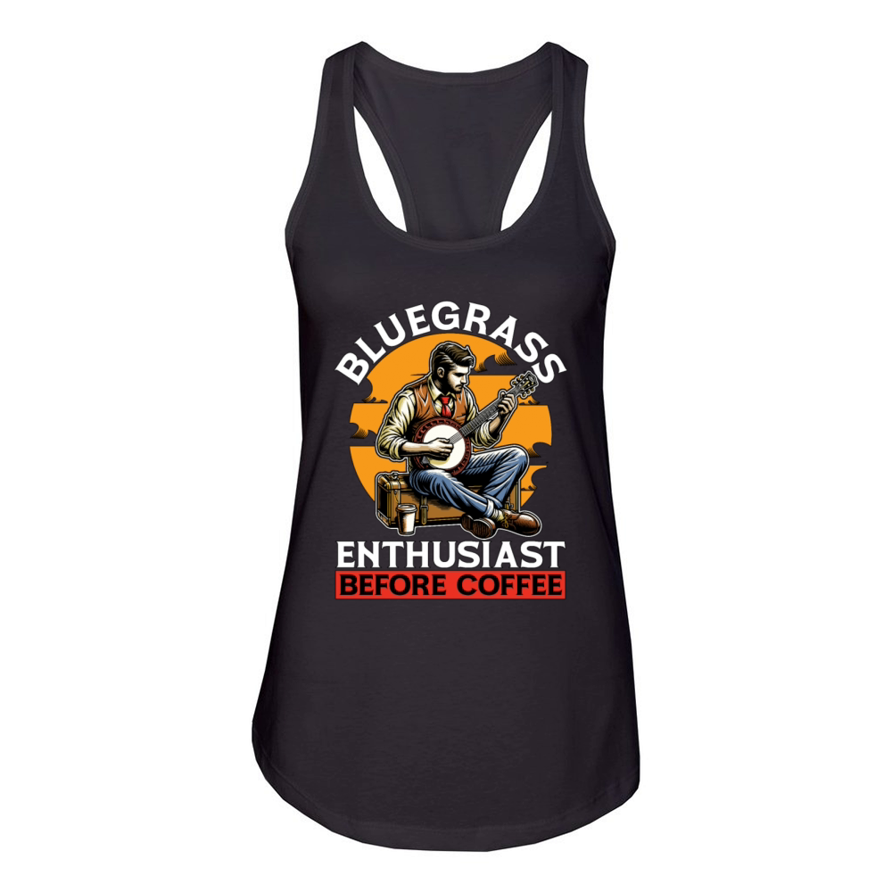 Bluegrass Enthusiast Before Musician Coffee Lover Women's Racerback Tank