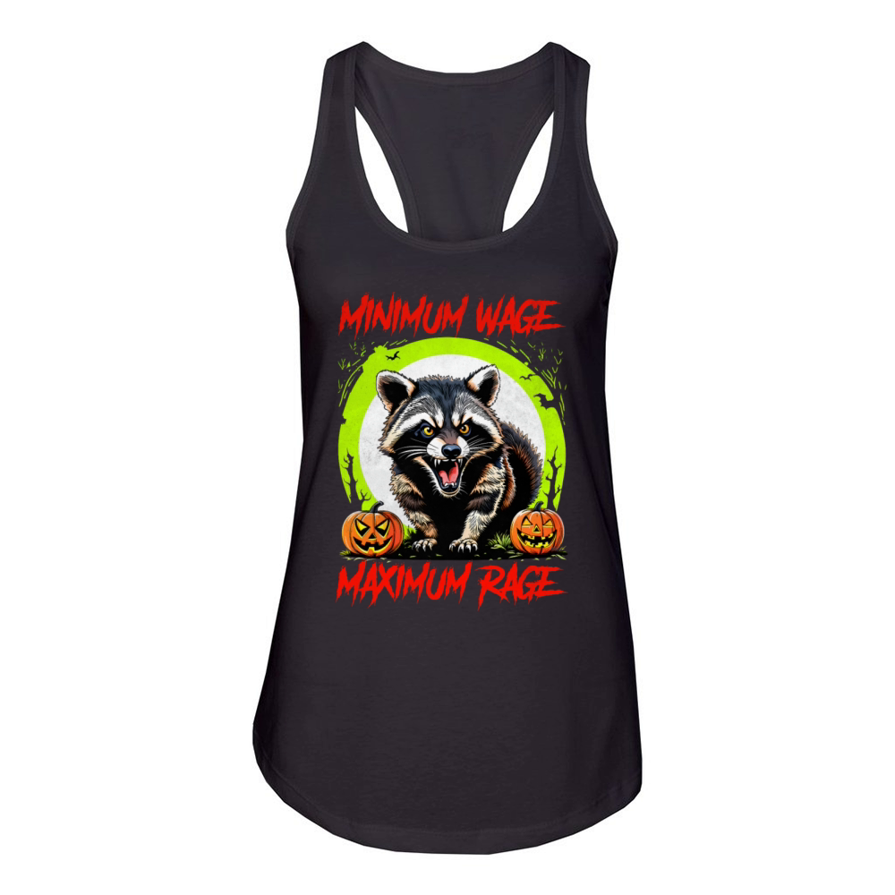 Minimum wage maximum rage raccoon angry Halloween Women's Racerback Tank