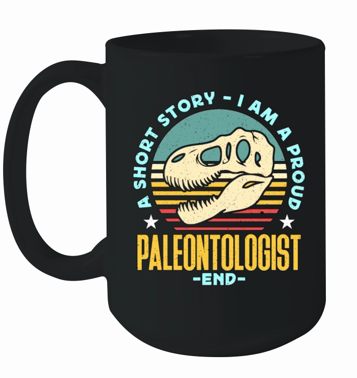 Paleontologist A Short Story I Am A Fossil Hunter Ceramic Mug