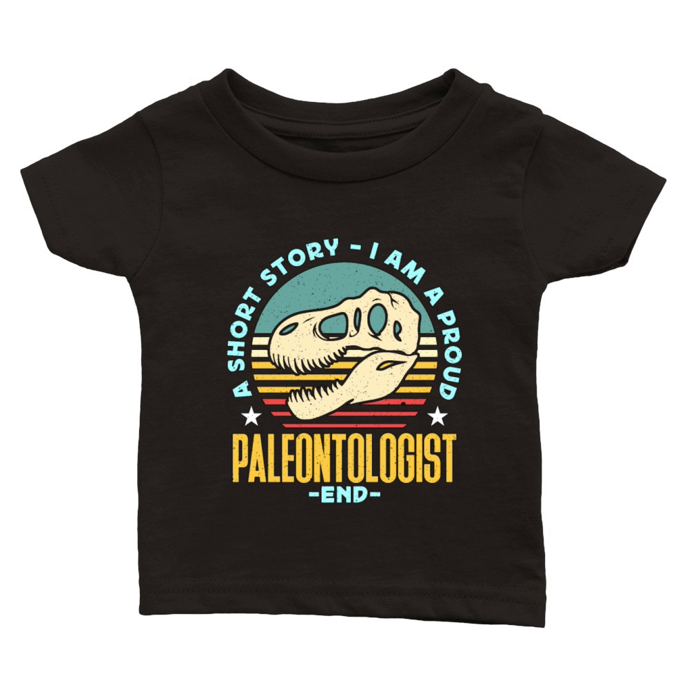 Paleontologist A Short Story I Am A Fossil Hunter Classic Baby Crewneck T-shirt
