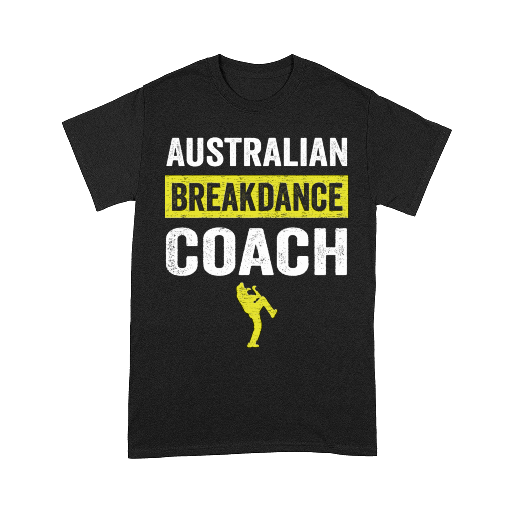 Australian Breakdancing Costume Coach Break Dancer Comfort T-shirt