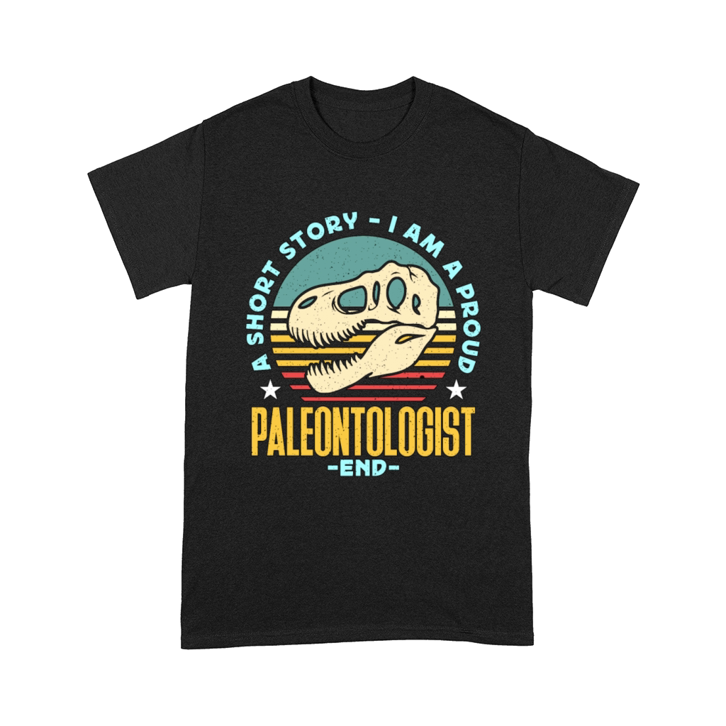 Paleontologist A Short Story I Am A Fossil Hunter Comfort T-shirt