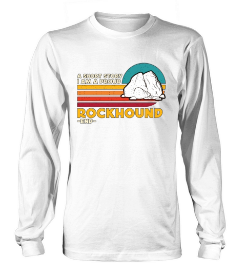 Rockhounding A Short Story I Am A Fossil Collector Long sleeved Unisex