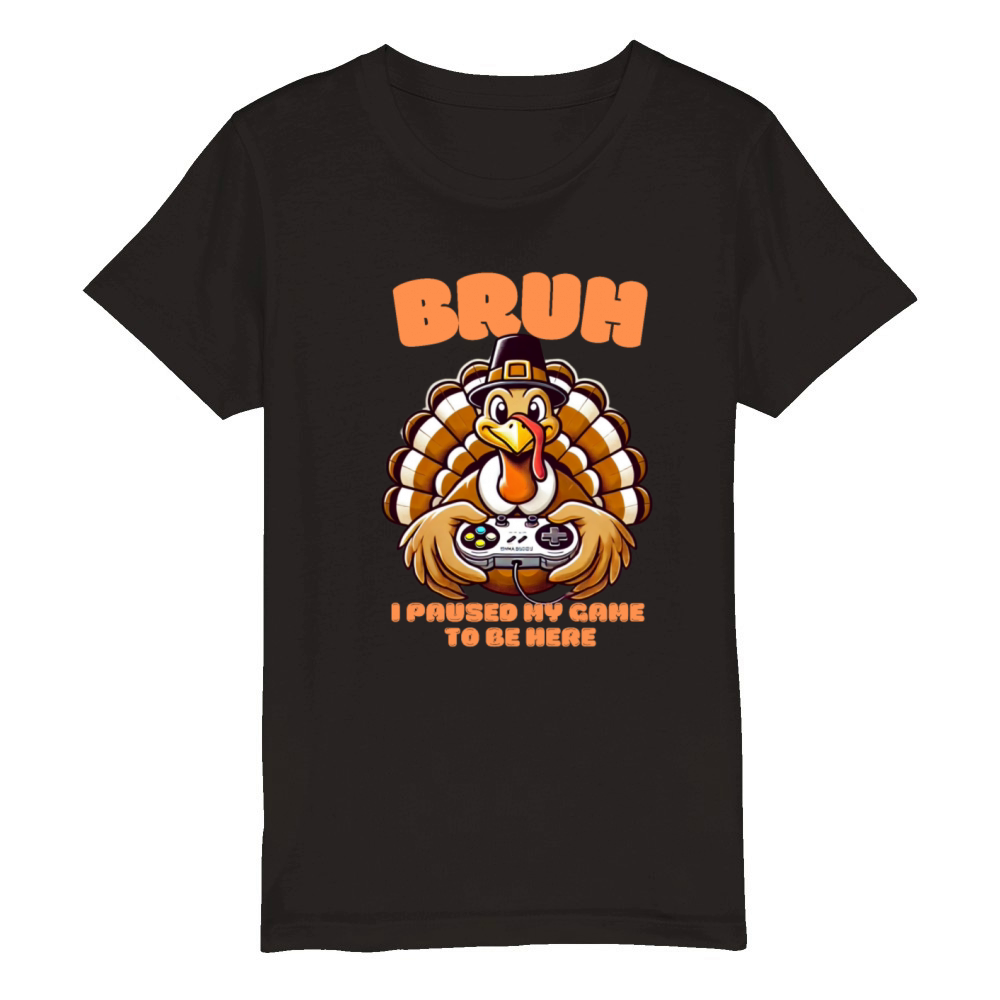 Bruh I Paused My Game To Be Here Thanksgiving Turk Organic Kids Crewneck T-shirt