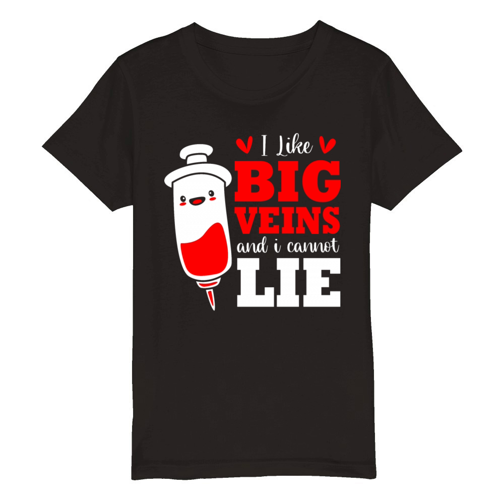 Funny Phlebotomist Blood Donor I Like Big Veins Organic Kids Crewneck T-shirt
