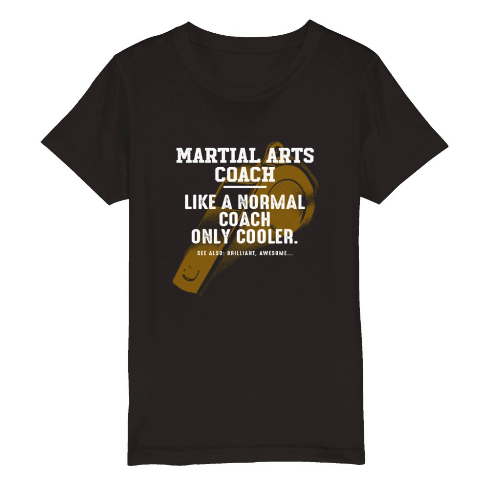 Martial Arts Coach Like a Normal Coach Martial Art Organic Kids Crewneck T-shirt