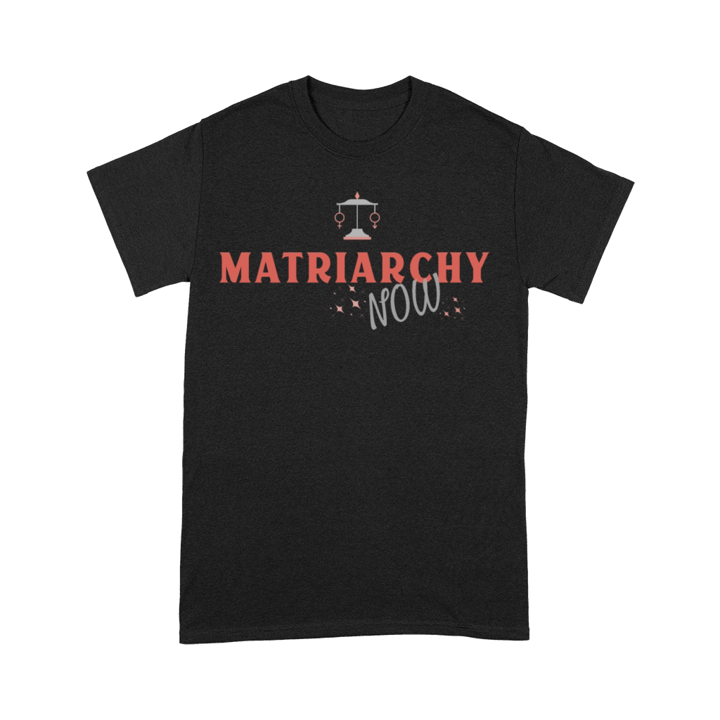 MATRIARCHY Now Premium T-shirt
