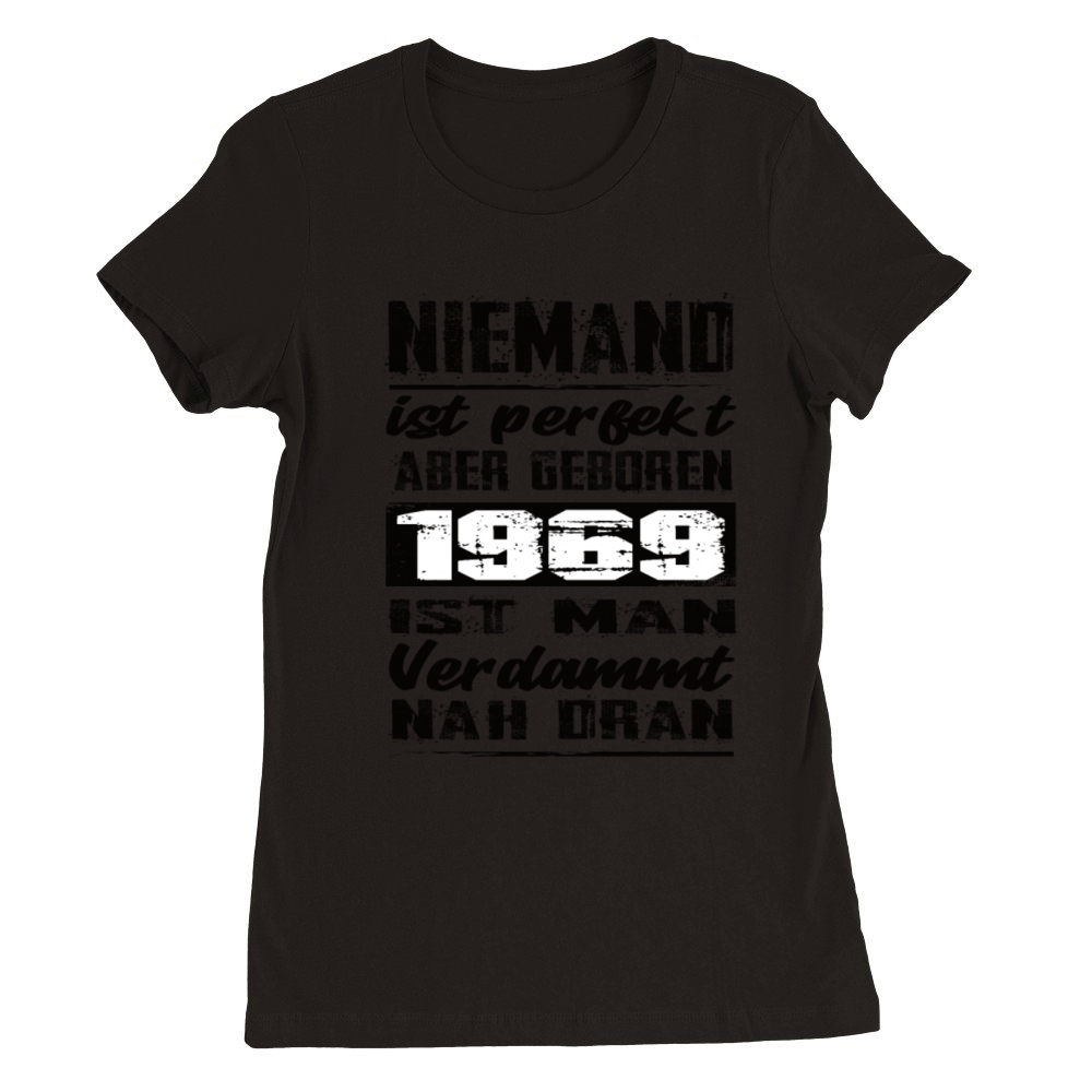 Nobody Is Perfect But Born 1969 Birthday Premium Womens Crewneck T-shirt