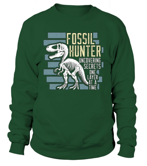 Fossil Hunter Uncovering Secrets Fossil Collecting Sweatshirt Unisex