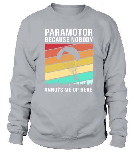 Nobody Annoys Me Up Here Retro Colorful Paramotor Sweatshirt Unisex