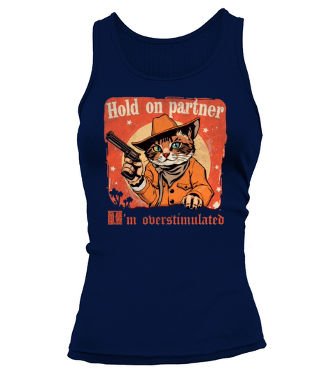 Hold on partner im overstimulated vintage cat Tank top Woman