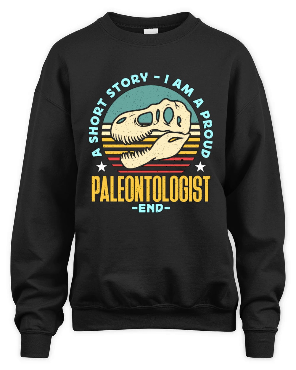 Paleontologist A Short Story I Am A Fossil Hunter Unisex Premium Crewneck Sweatshirt