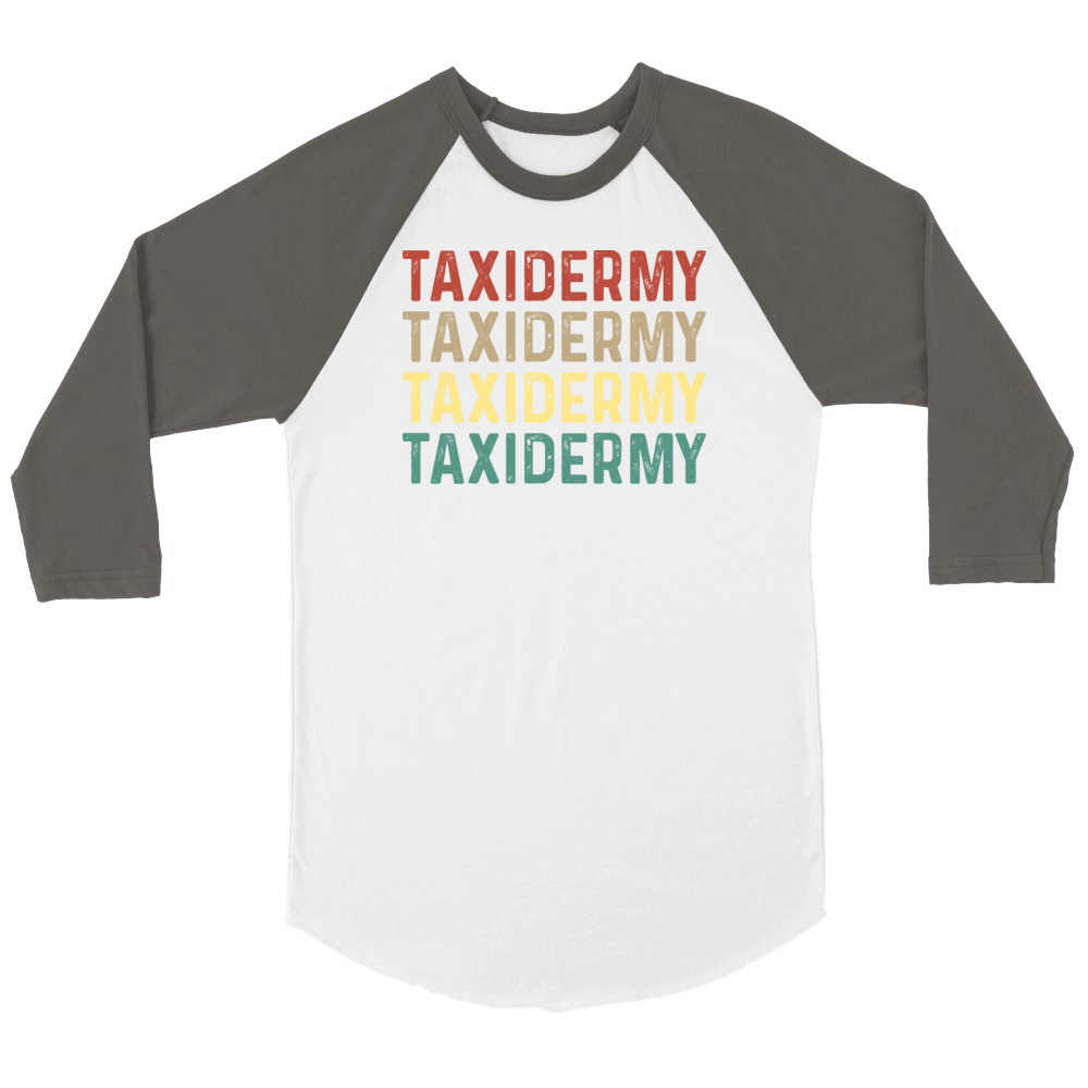 Taxidermy Mounting Lover Animal Stuffer Joke Unisex ¾ sleeve Raglan T-shirt