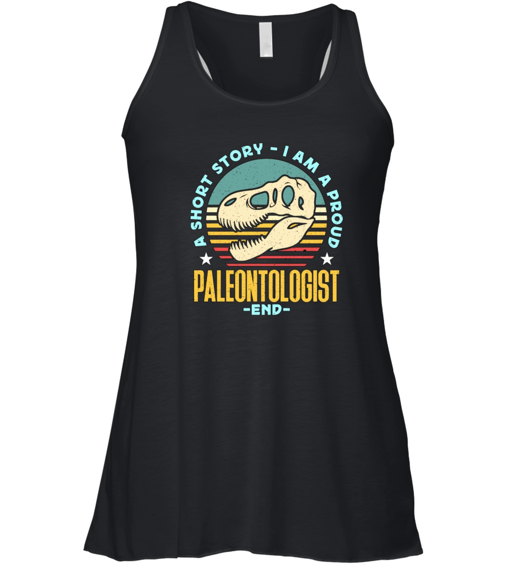Paleontologist A Short Story I Am A Fossil Hunter Women's Flowy Tank Top