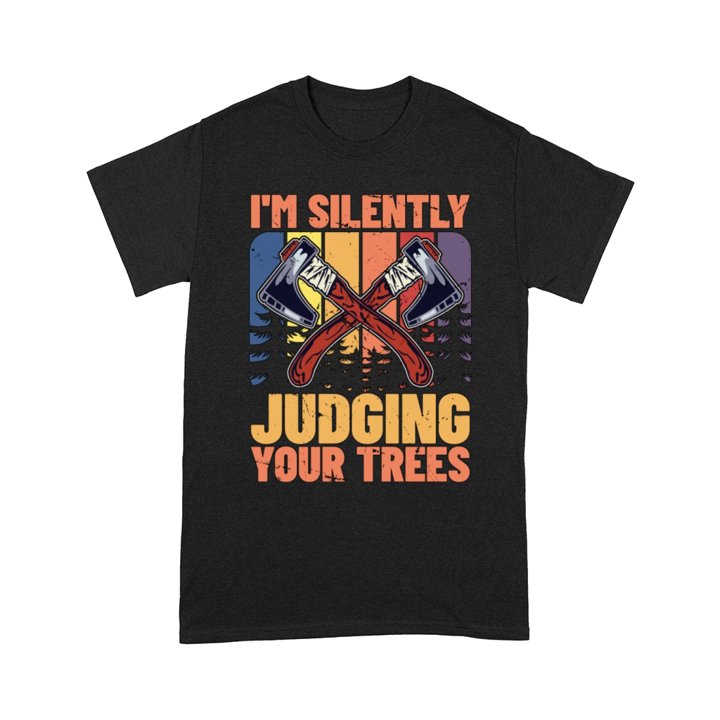 Tree Surgeon Im Silently Judging Your Woodworking Comfort T-shirt