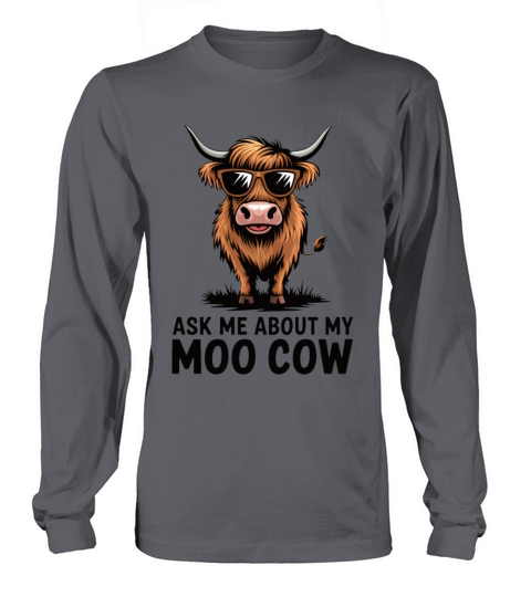 Ask me about my moo cow Long sleeved Unisex