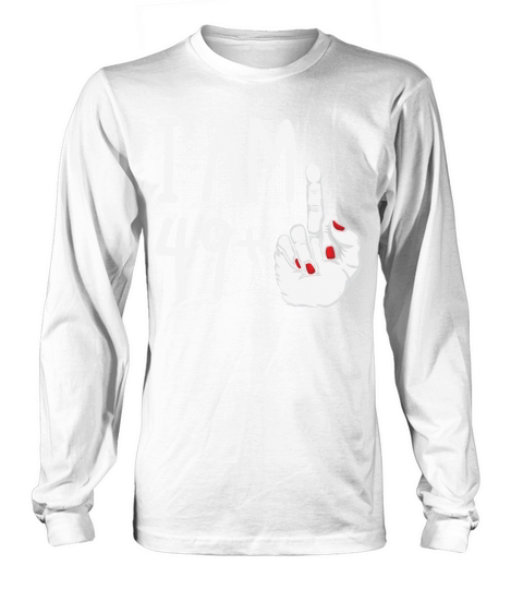 I Am 49 Plus 1 Middle Finger Funny 50th Birthday Long sleeved Unisex