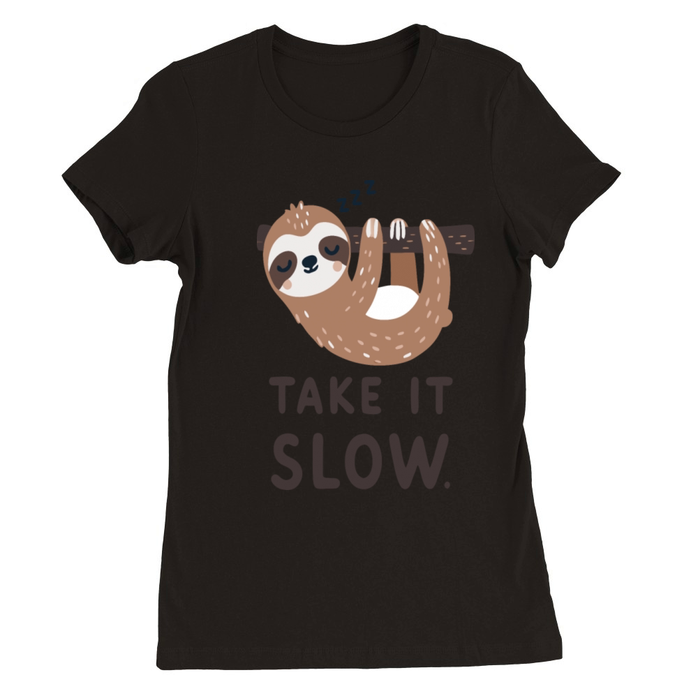 Take it slow Premium Womens Crewneck T-shirt
