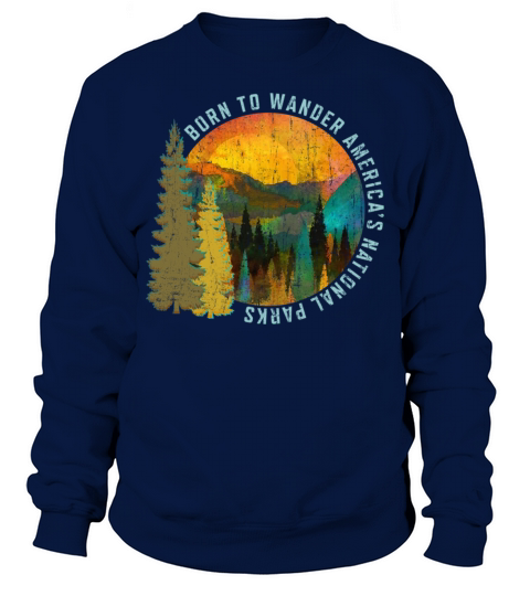 Born to Wander Americas National Parks Vintage Sweatshirt Unisex