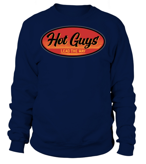 Hot Guys Lead The Way Vintage Retro Style Sweatshirt Unisex