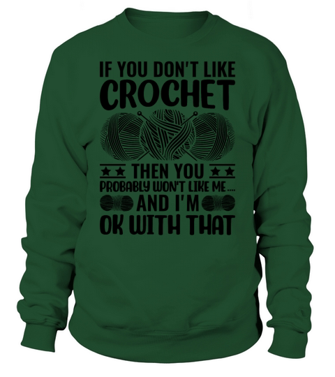 If you dont like Crochet then you probably wont Sweatshirt Unisex