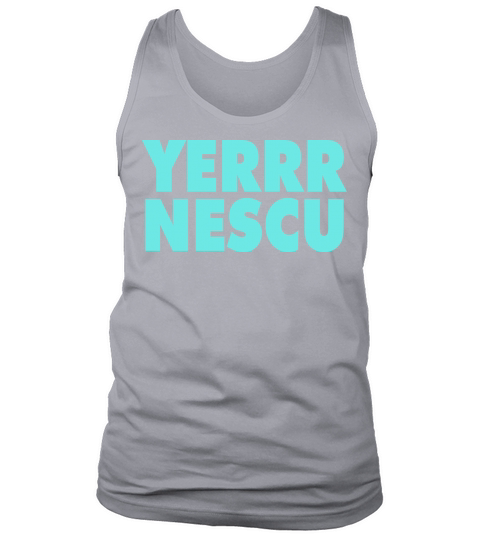 Yerrr Nescu Shirt Tank Top Unisex