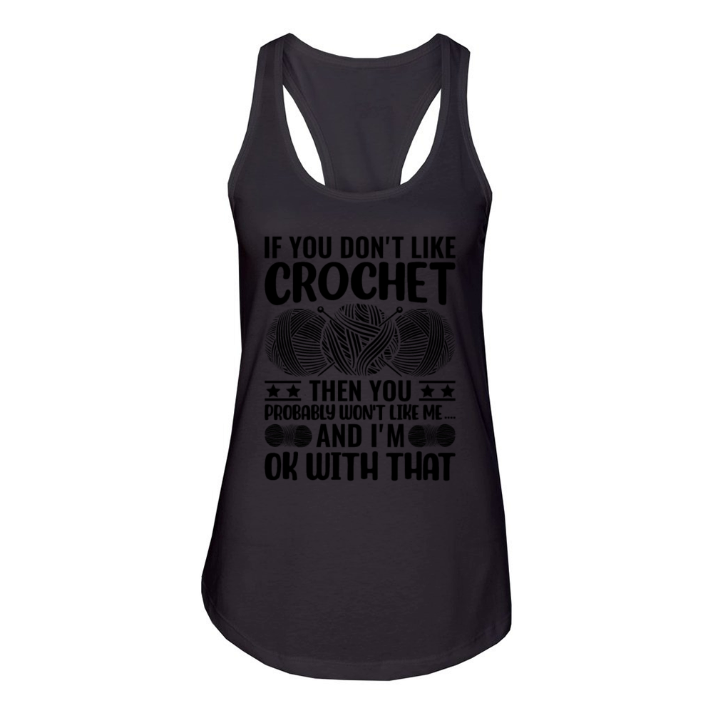 If you dont like Crochet then you probably wont Women's Racerback Tank