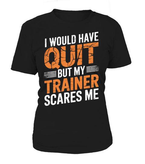 Funny Joke Gym Quote My Trainer Scares Me Fitness Women's T-Shirt