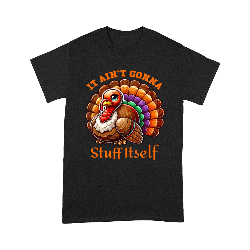 Funny Thanksgiving - It Aint Gonna Stuff Itself Comfort T-shirt