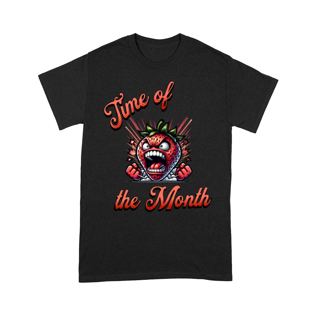 Time of the Month Period Humor Strawberry Comfort T-shirt