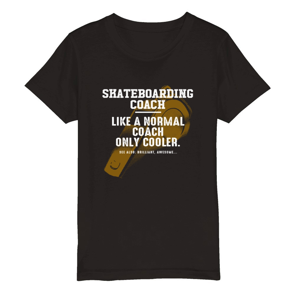 Skateboarding Coach Like a Normal Coach Skateboard Organic Kids Crewneck T-shirt