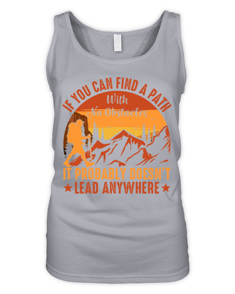 If You Find A Path Without Obstacles it Probably Organic Women's Tank Top