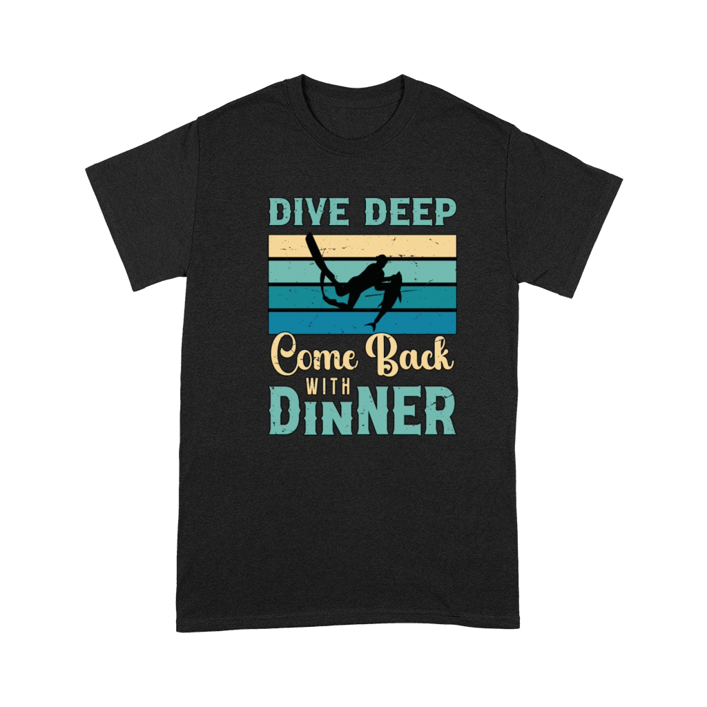 Spearfishing Dive Deep Come Back Fishing Lover Premium T-shirt