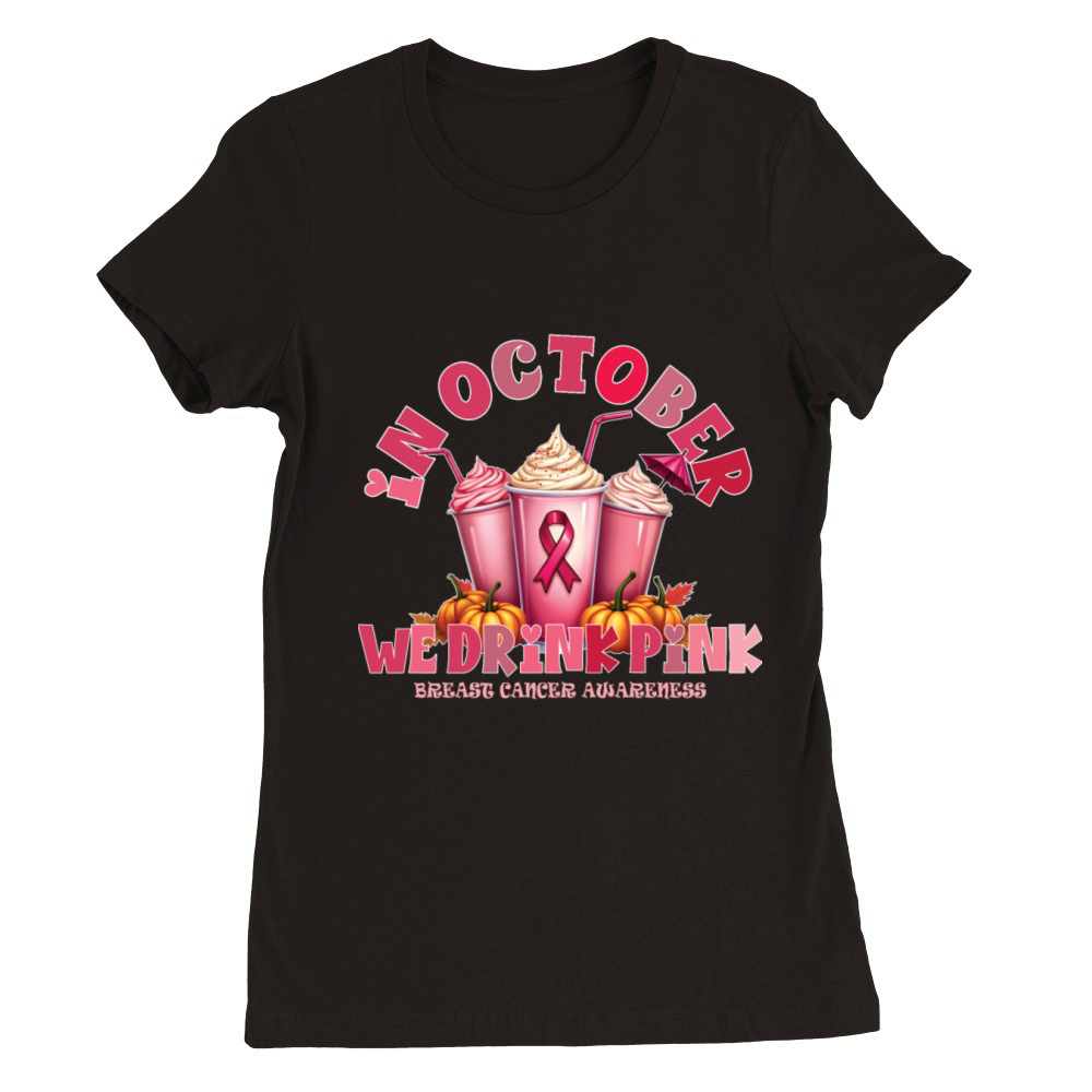 In October We Wear Pink Breast Cancer Premium Womens Crewneck T-shirt