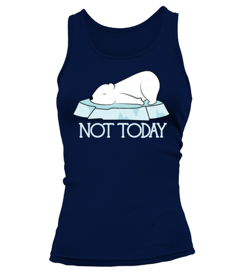 Cute Funny Not Today Polar Bear Tank top Woman