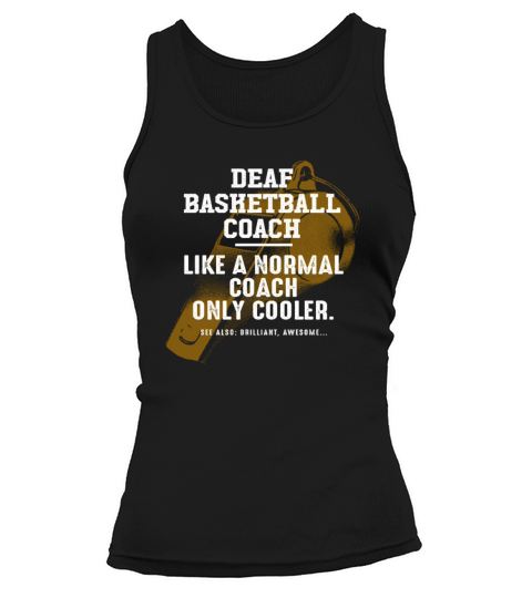 Deaf Basketball Coach Like a Normal Coach Basketba Tank top Woman