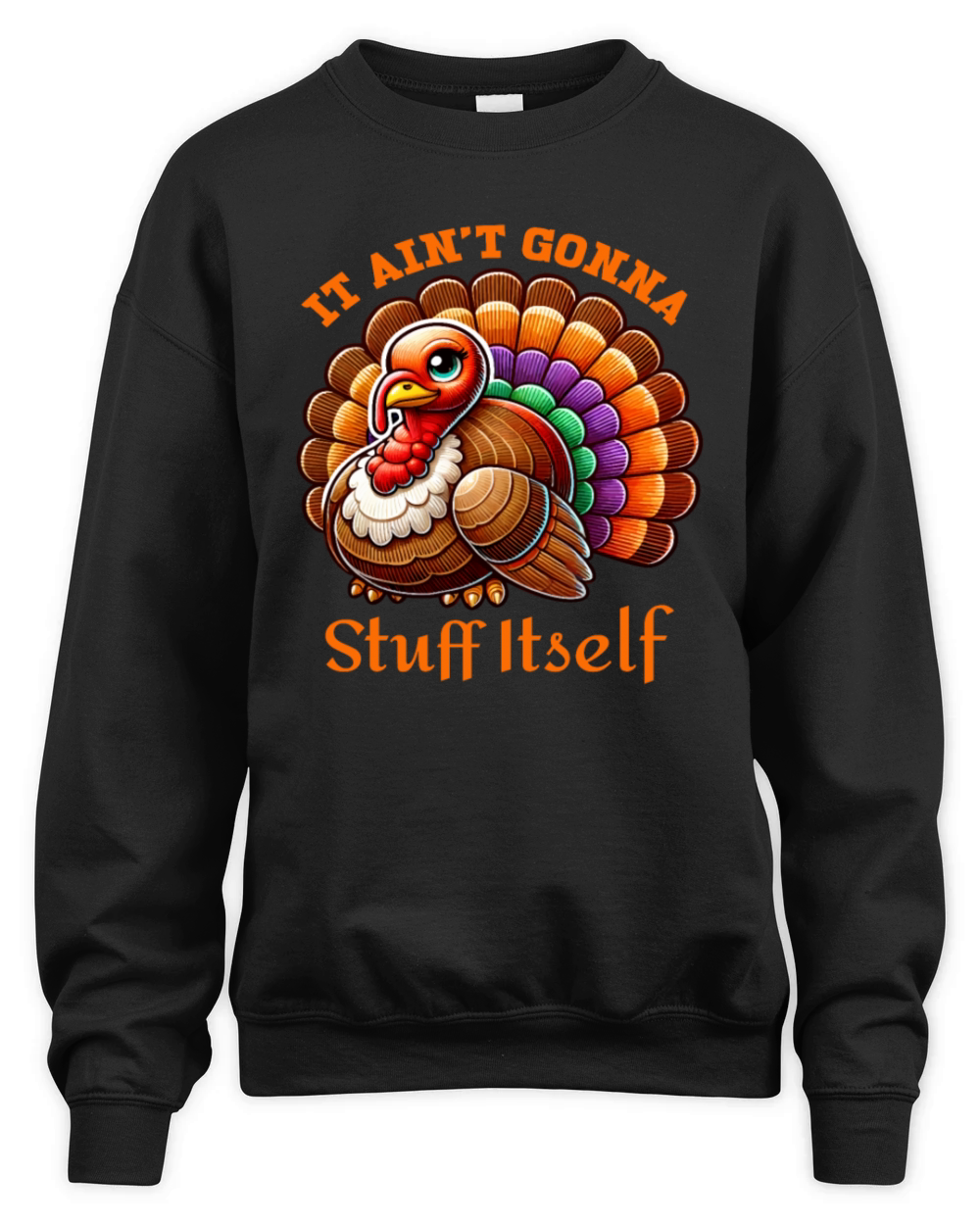 Funny Thanksgiving - It Aint Gonna Stuff Itself Unisex Premium Crewneck Sweatshirt