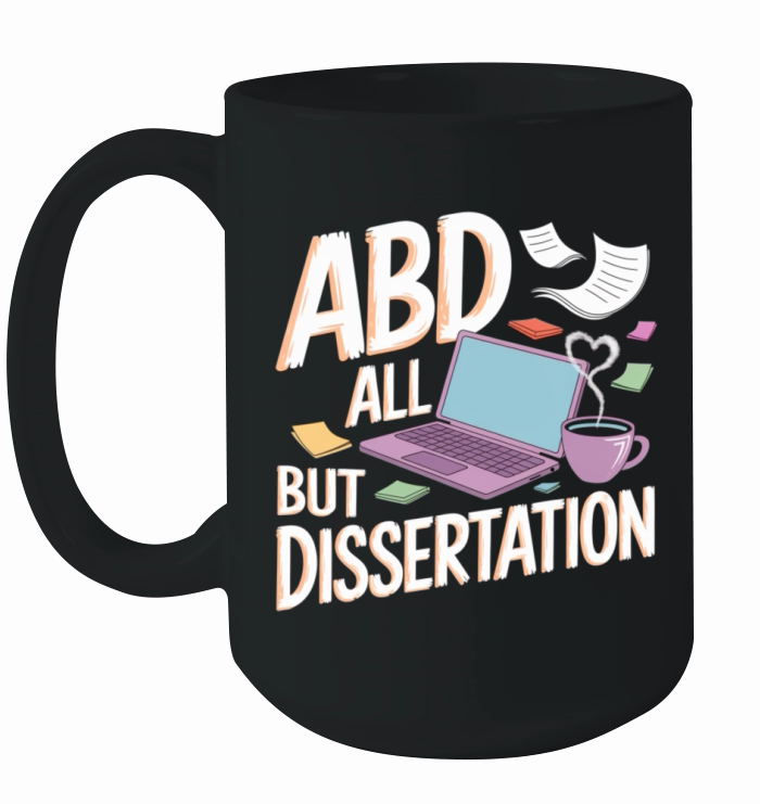 ABD All But Dissertation 4 Ceramic Mug