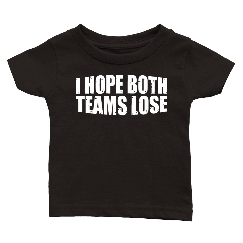 I Hope Both Teams Lose 8 Classic Baby Crewneck T-shirt