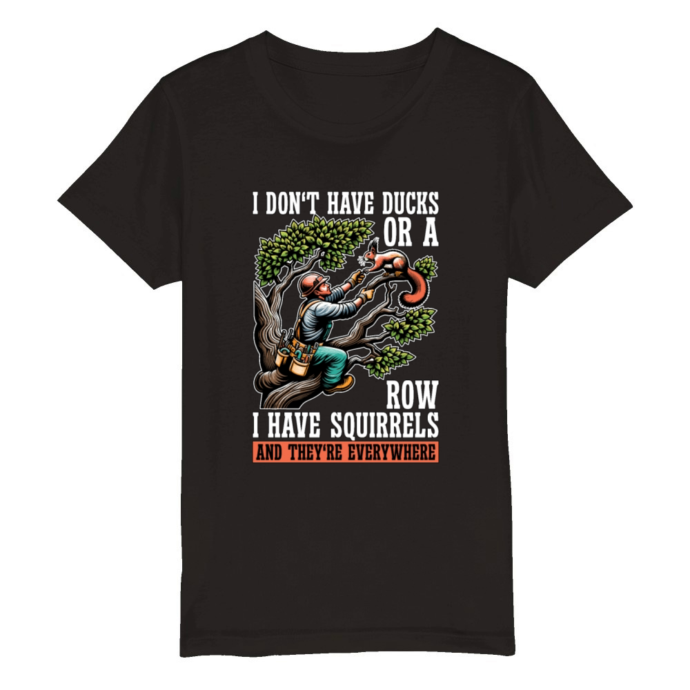 Logging I Dont Have Ducks Or A Row Tree Climber Organic Kids Crewneck T-shirt