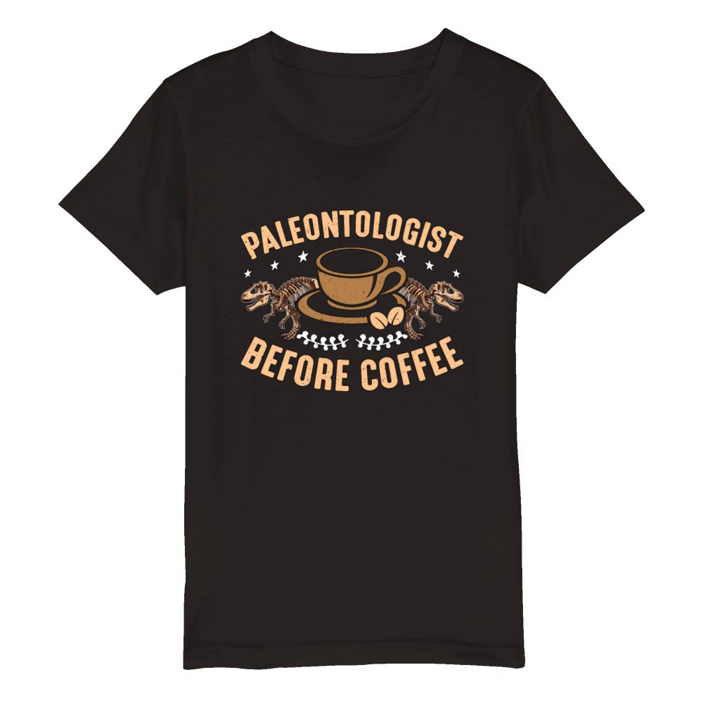 Paleontologist Before Fossil Hunter Coffee Lover Organic Kids Crewneck T-shirt
