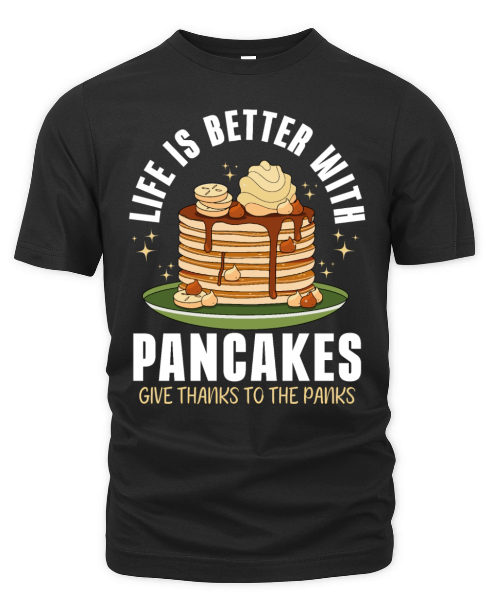 Life is better with Pancakes Panks Funny Organic Unisex T-shirt
