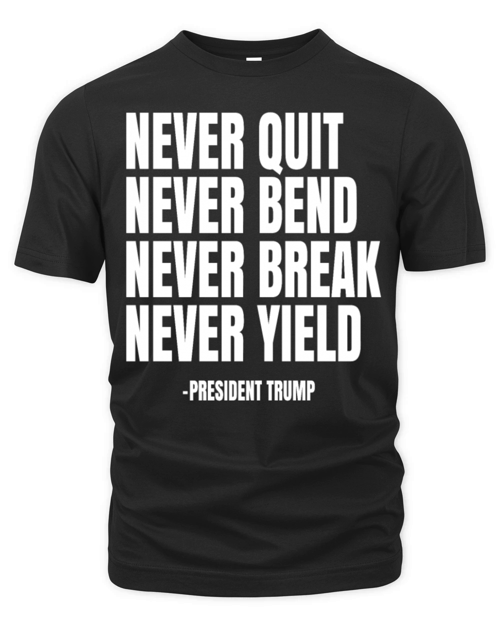 NEVER QUIT NEVER BEND NEVER BREAK NEVER YIELD Organic Unisex T-shirt