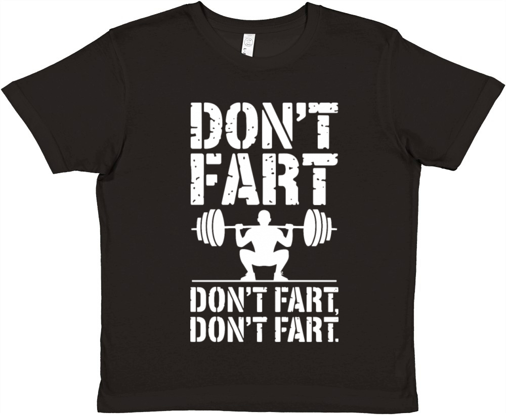 Dont Fart Funny Weightlifting Squat Gym Humor Premium Kids Crewneck T-shirt