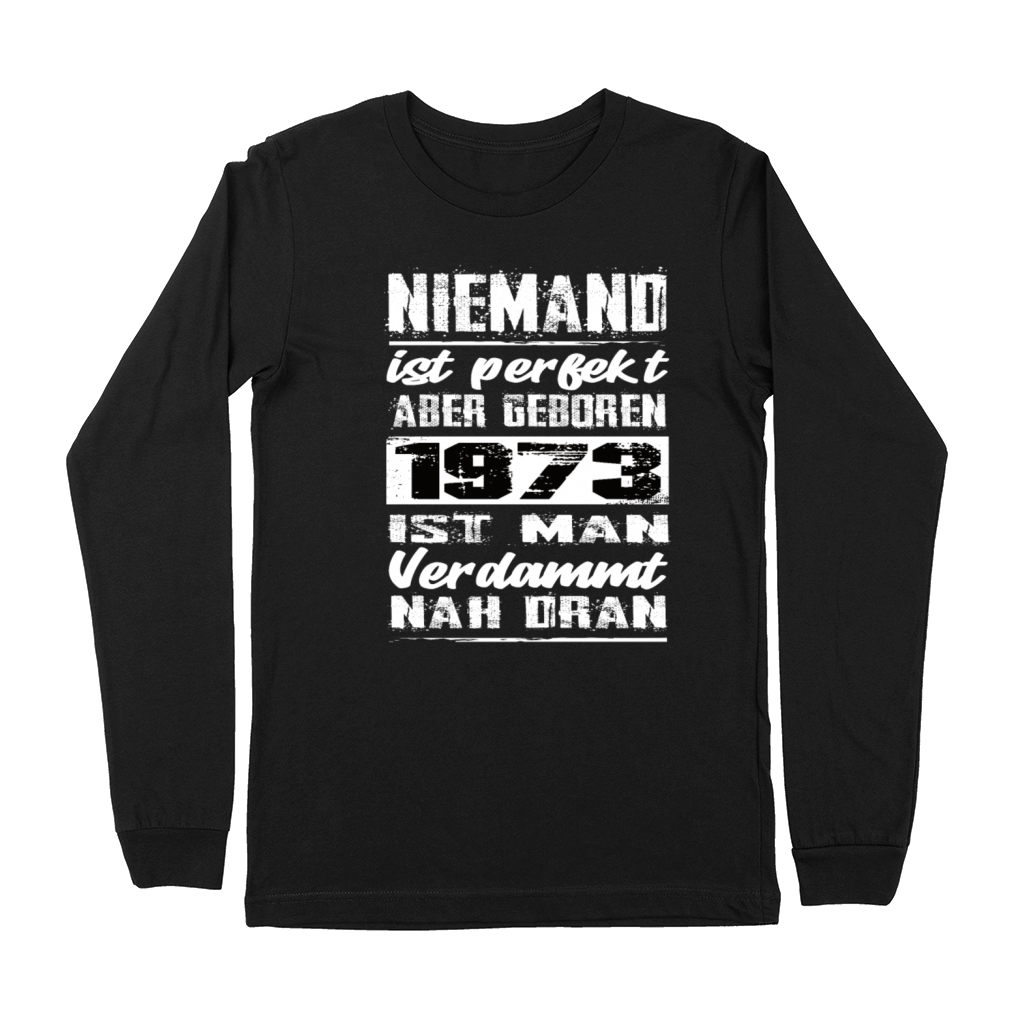 Nobody Is Perfect But Born 1973 Birthday Premium Long Sleeve