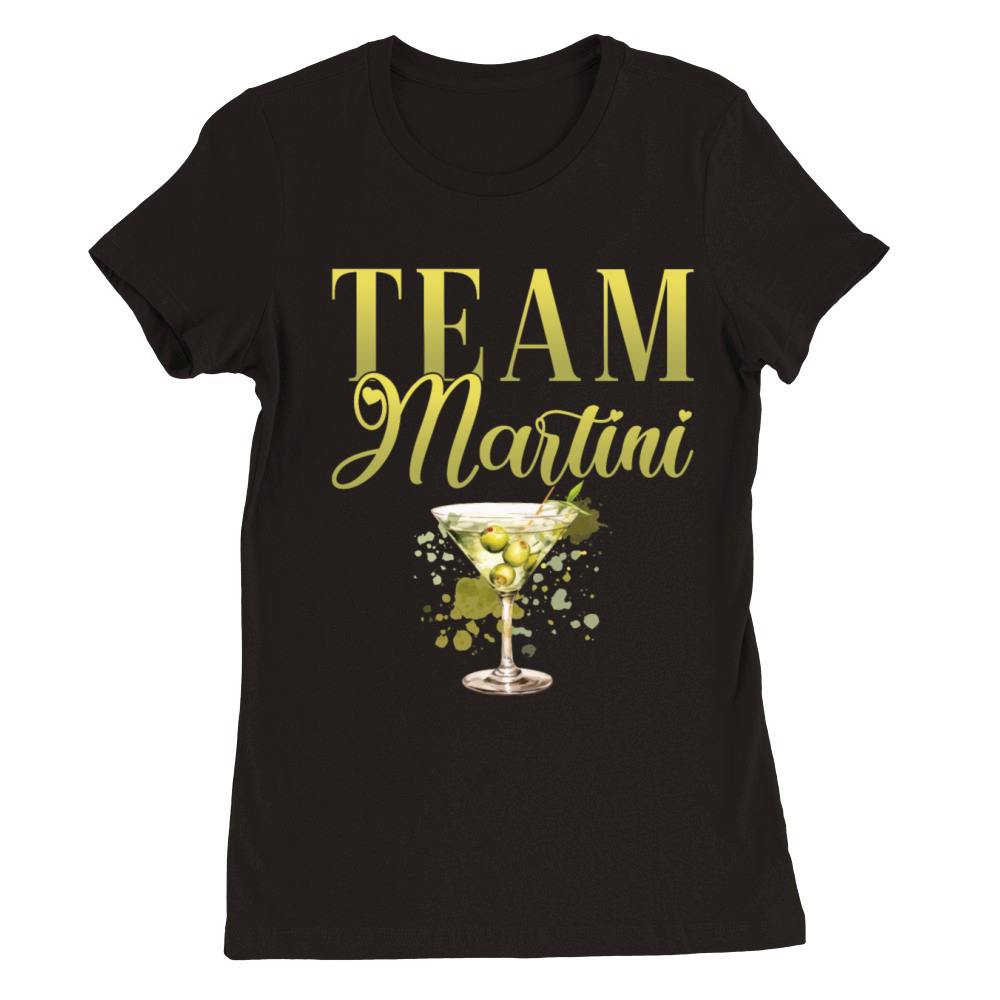 Team Martini Cocktail Bartender Premium Womens Crewneck T-shirt