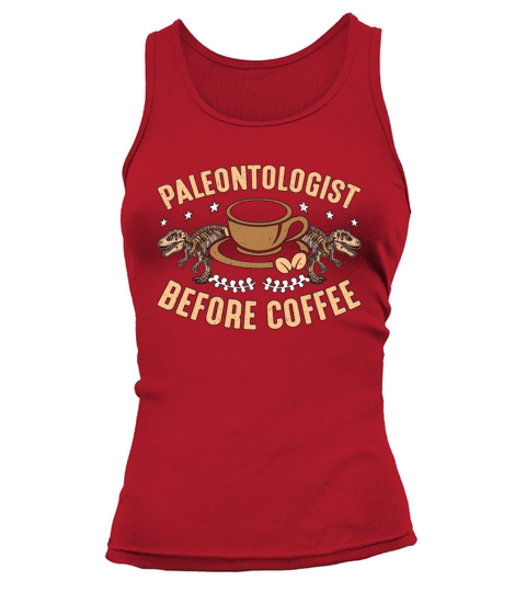Paleontologist Before Fossil Hunter Coffee Lover Tank top Woman