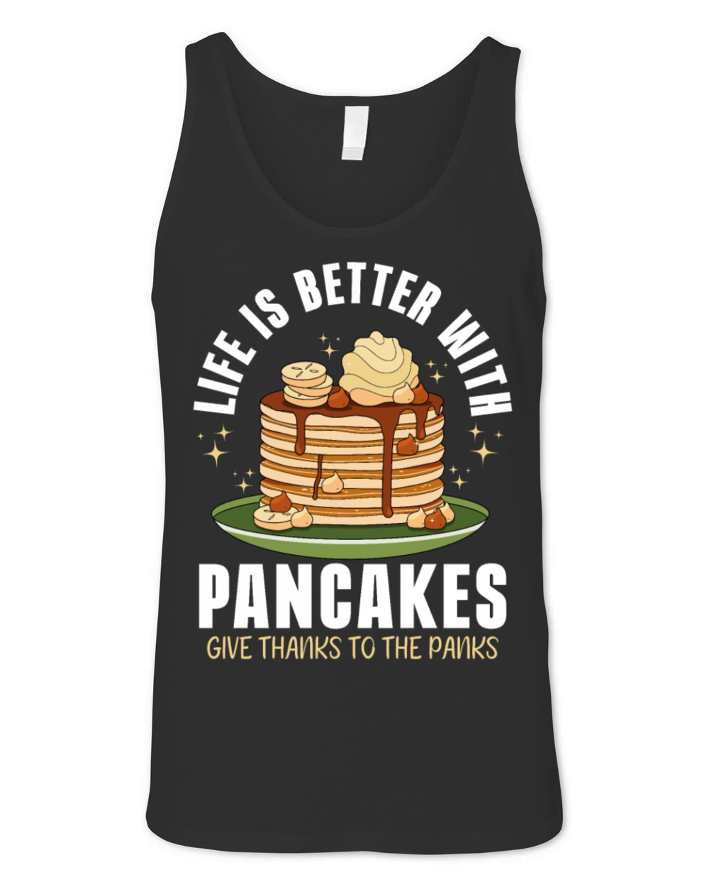 Life is better with Pancakes Panks Funny Unisex Jersey Tank